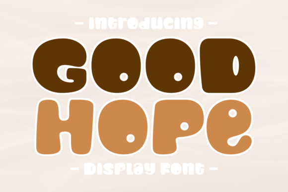 Good Hope: A Chunky and Cute Display Font for Joyful Designs
